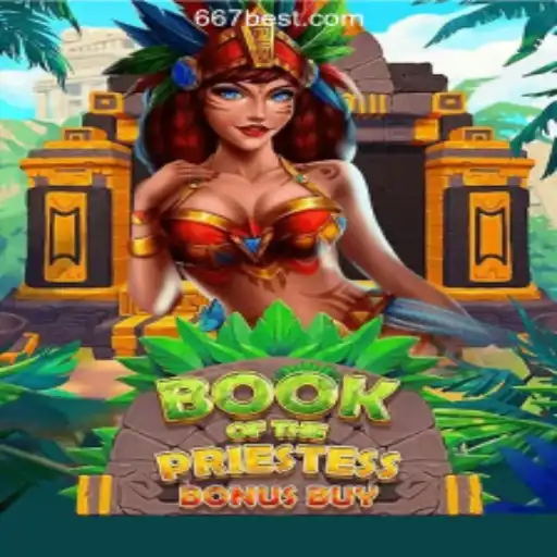 Book of the Priestess: The Latest Sensation in 667bet.COM Oficial Slots Brasil #1