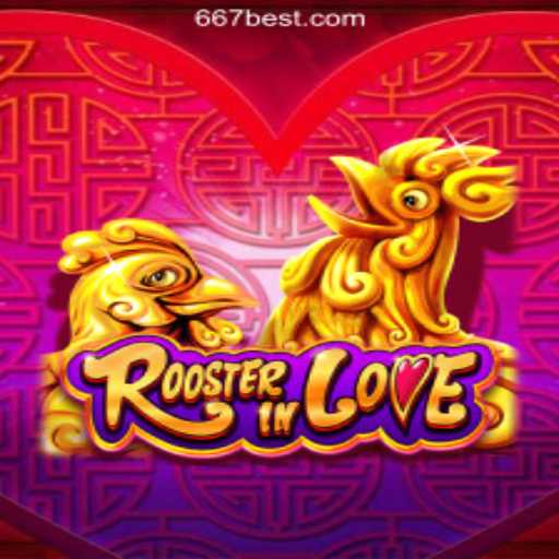 RoosterInLove: Discovering the Excitement of 667bet.COM Oficial Slots Brasil #1